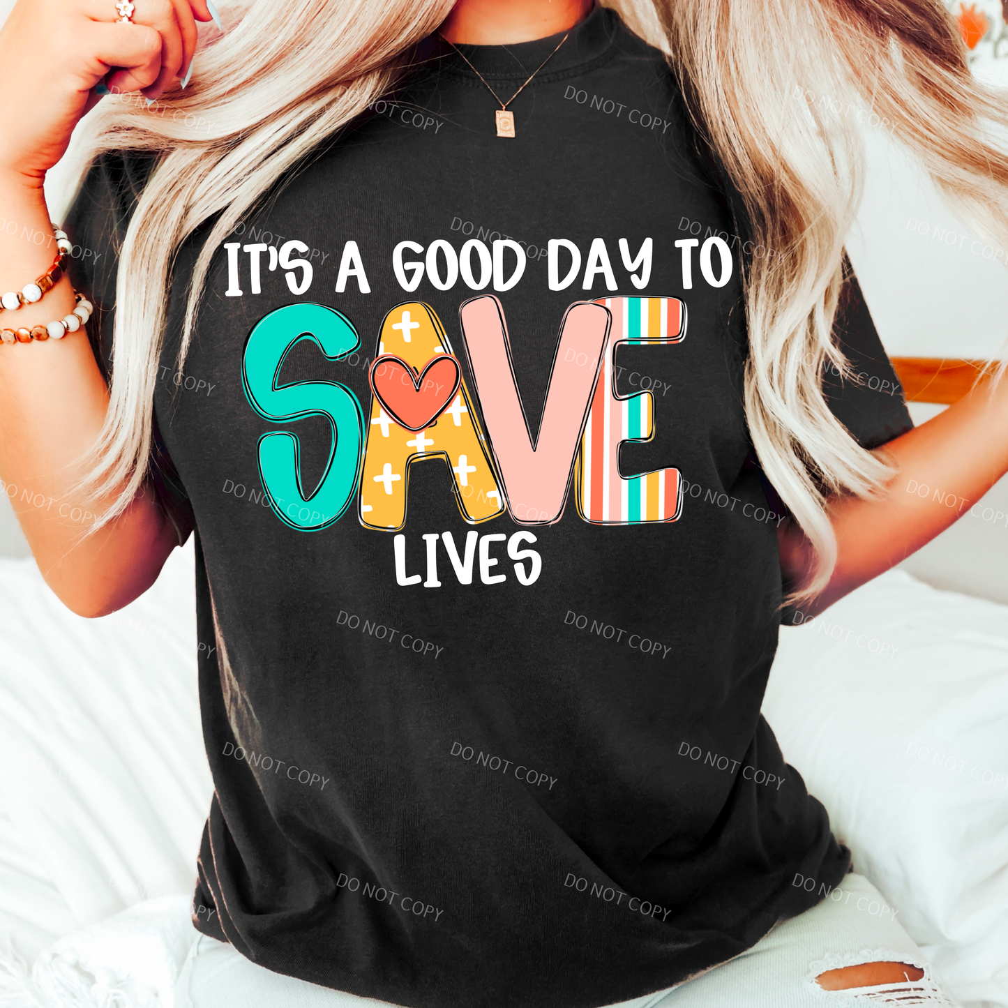 Its A Good Day To Save Lives