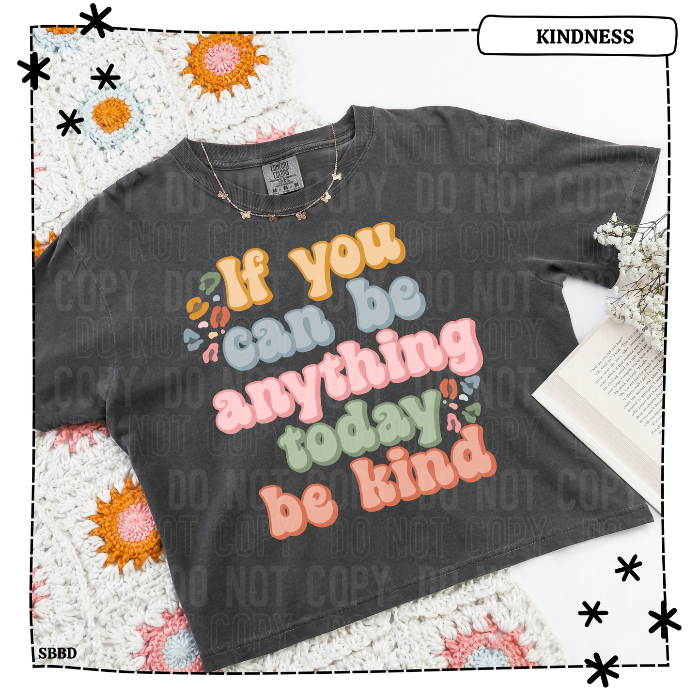 If you can be anything today be kind