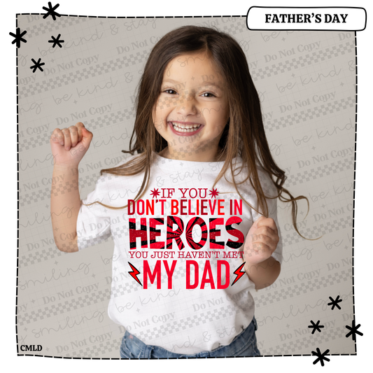 If you don_t believe in heroes