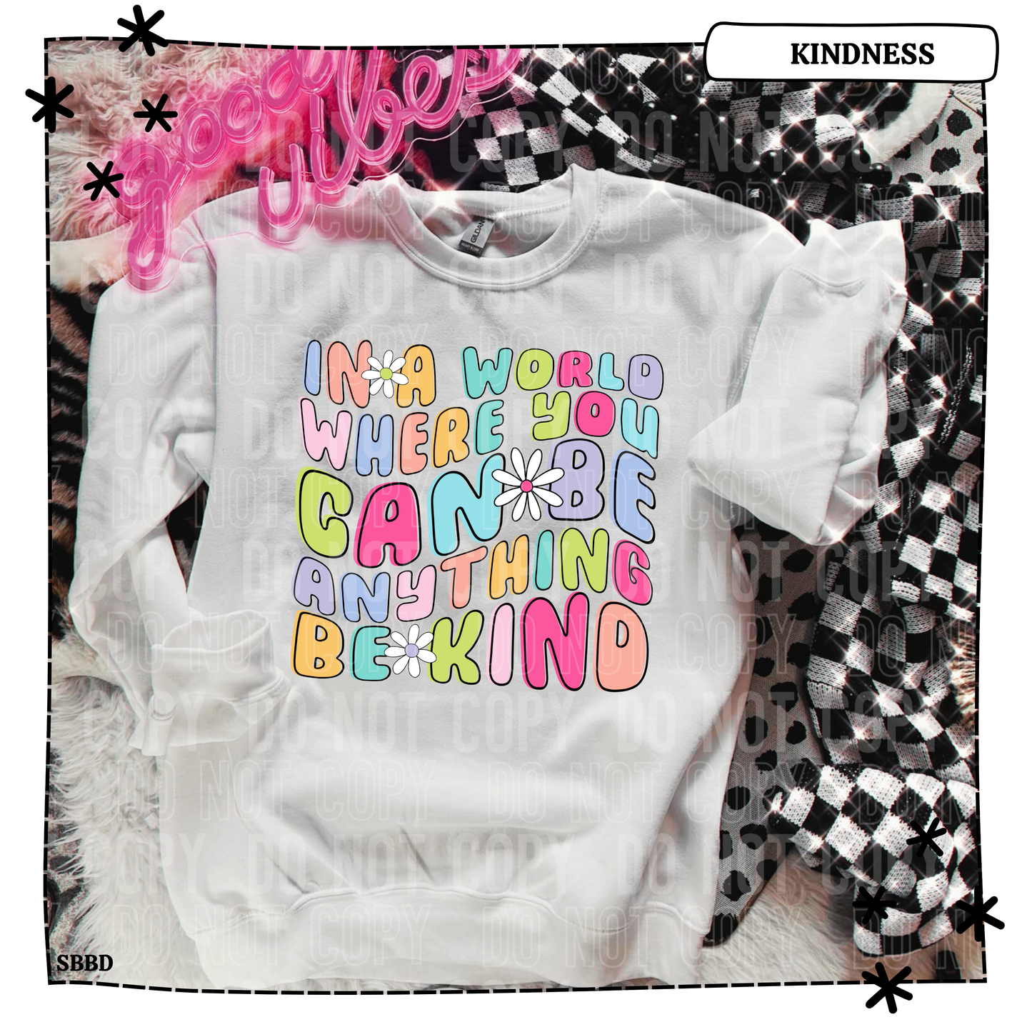 In a World where you can Be anything, be kind retro