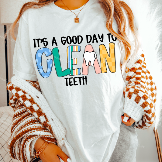 Its A Good Day To Clean Teeth
