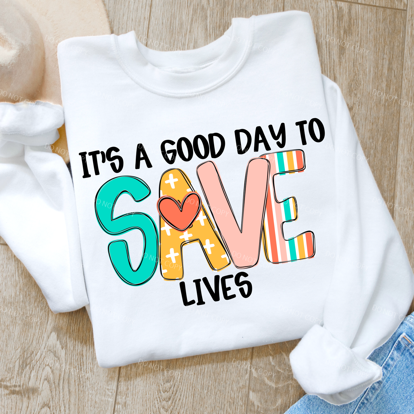 Its A Good Day To Save Lives