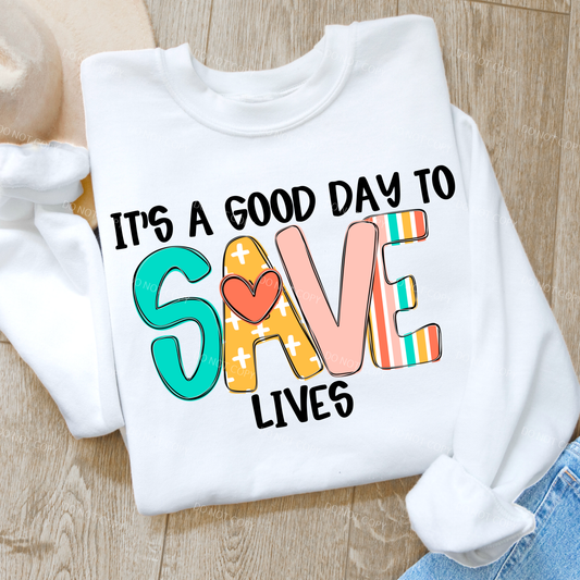 Its A Good Day To Save Lives
