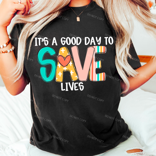 Its A Good Day To Save Lives